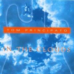 Tom Principato : In The Clouds